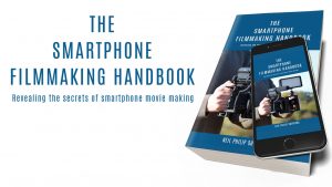 The Smartphone Filmmakers Handbook - Revealing the secrets of Smartphone movie making - Including: The best equipment for your budget - Which camera and editing apps to choose - Lighting, sound and camera techniques