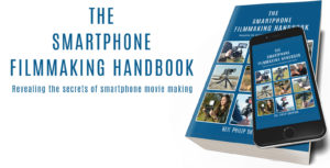 The Smartphone Filmmakers Handbook - Revealing the secrets of Smartphone movie making - Including: The best equipment for your budget - Which camera and editing apps to choose - Lighting, sound and camera techniques